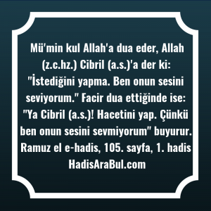   Mü'min kul Allah'a dua eder, ... ile başlayan hadis