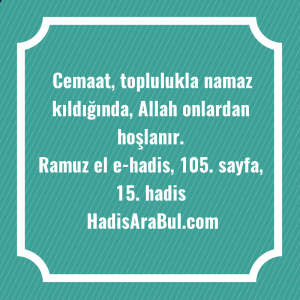   Cemaat, toplulukla namaz kıldığında, Allah ... hadisi şerifi