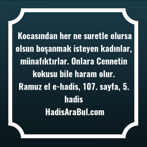   Kocasından her ne suretle olursa ... hadisinin tamamı