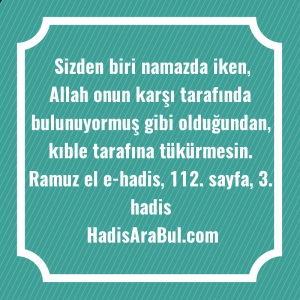   Sizden biri namazda iken, Allah ... hadisi