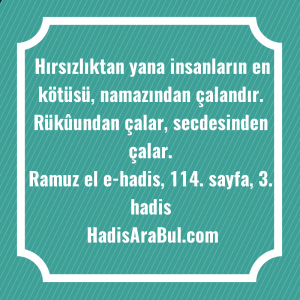   Hırsızlıktan yana insanların en kötüsü, ... ile başlayan hadis