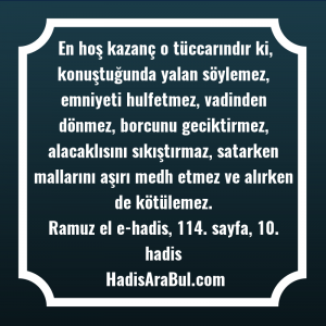   En hoş kazanç o tüccarındır ... ile başlayan hadis