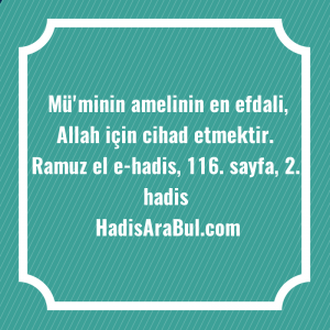   Mü'minin amelinin en efdali, Allah ... hadisi