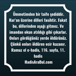   Ümmetimden bir taife şediddir. Kur'an ... ile başlayan hadis