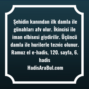   Şehidin kanından ilk damla ile ... ile başlayan hadis