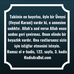   Tabiinin en hayırlısı, öyle bir ... hadisi şerifi