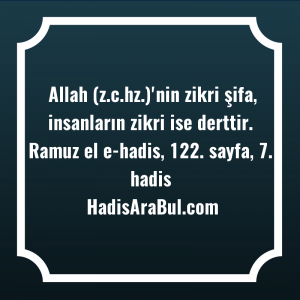   Allah (z.c.hz.)'nin zikri şifa, insanların ... hadisi