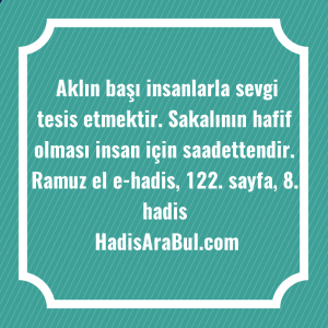   Aklın başı insanlarla sevgi tesis ... hadisi