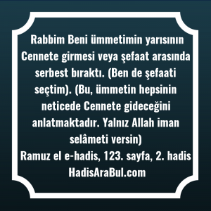   Rabbim Beni ümmetimin yarısının Cennete ... ile başlayan hadis