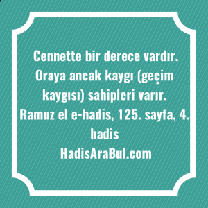   Cennette bir derece vardır. Oraya ... hadisi