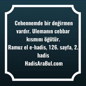   Cehennemde bir değirmen vardır. Ulemanın ... hadisi