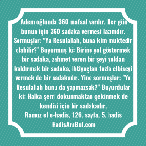   Adem oğlunda 360 mafsal vardır. ... hadisi şerifi