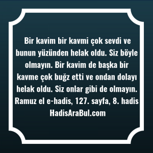   Bir kavim bir kavmi çok ... hadisi şerifi