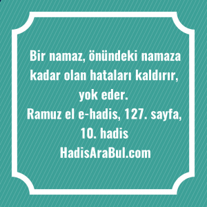   Bir namaz, önündeki namaza kadar ... hadisi şerifi