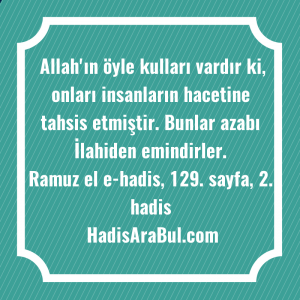   Allah'ın öyle kulları vardır ki, ... hadisi şerifi