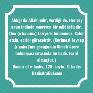   Aldığı da Allah'ındır, verdiği de. ... ile başlayan hadis