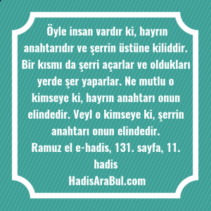   Öyle insan vardır ki, hayrın ... ile başlayan hadis