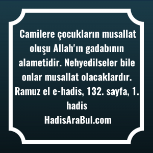   Camilere çocukların musallat oluşu Allah'ın ... hadisi şerifi