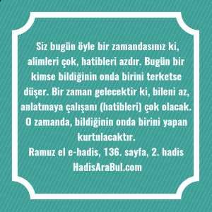   Siz bugün öyle bir zamandasınız ... ile başlayan hadis