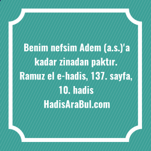   Benim nefsim Adem (a.s.)'a kadar ... hadisi