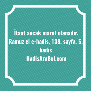   İtaat ancak maruf ... hadisinin tamamı