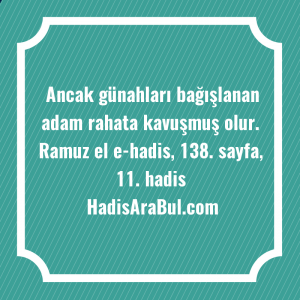   Ancak günahları bağışlanan adam rahata ... hadisinin tamamı