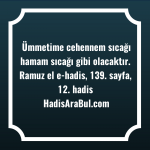   Ümmetime cehennem sıcağı hamam sıcağı ... hadisi