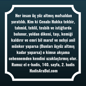   Her insan üç yüz altmış ... hadisinin tamamı