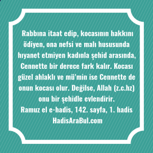   Rabbına itaat edip, kocasının hakkını ... ile başlayan hadis