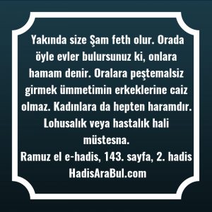   Yakında size Şam feth olur. ... hadisinin tamamı