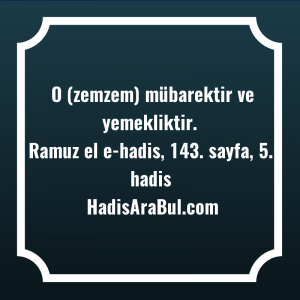   O (zemzem) mübarektir ve ... ile başlayan hadis