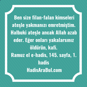   Ben size filan-falan kimseleri ateşle ... ile başlayan hadis