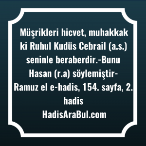   Müşrikleri hicvet, muhakkak ki Ruhul ... hadisinin tamamı