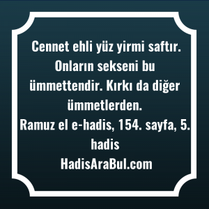   Cennet ehli yüz yirmi saftır. ... hadisi