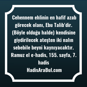   Cehennem ehlinin en hafif azab ... hadisi şerifi