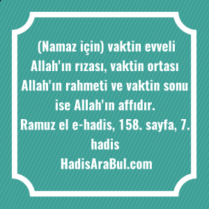   (Namaz için) vaktin evveli Allah'ın ... hadisinin tamamı