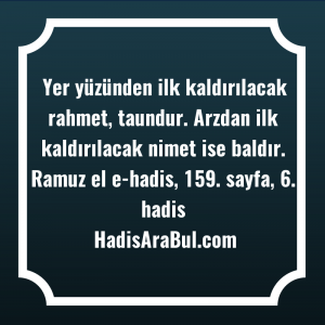   Yer yüzünden ilk kaldırılacak rahmet, ... hadisinin tamamı