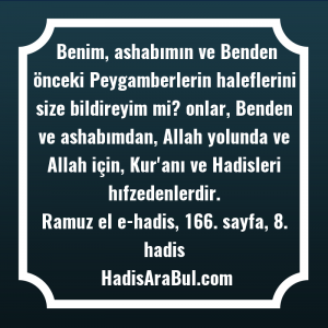   Benim, ashabımın ve Benden önceki ... ile başlayan hadis