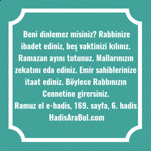   Beni dinlemez misiniz? Rabbinize ibadet ... hadisi şerifi