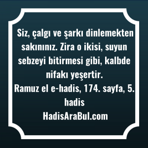   Siz, çalgı ve şarkı dinlemekten ... hadisi