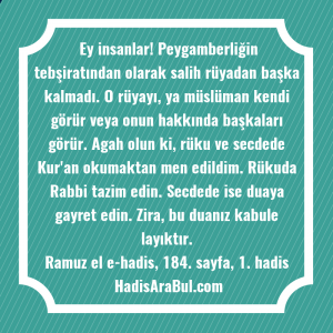   Ey insanlar! Peygamberliğin tebşiratından olarak ... ile başlayan hadis