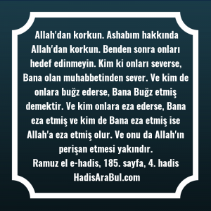   Allah'dan korkun. Ashabım hakkında Allah'dan ... hadisi