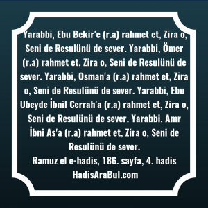   Yarabbi, Ebu Bekir'e (r.a) rahmet ... hadisi