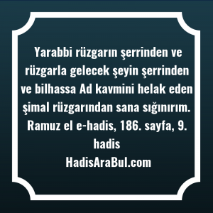   Yarabbi rüzgarın şerrinden ve rüzgarla ... ile başlayan hadis