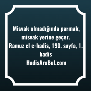   Misvak olmadığında parmak, misvak yerine ... hadisi şerifi