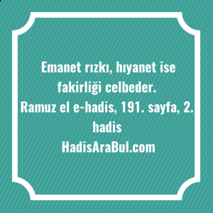   Emanet rızkı, hıyanet ise fakirliği ... hadisi şerifi