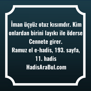   İman üçyüz otuz kısımdır. Kim ... hadisi şerifi