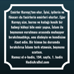   Emirler Kureyş'ten olur. İyisi, iyilerin ... hadisi şerifi