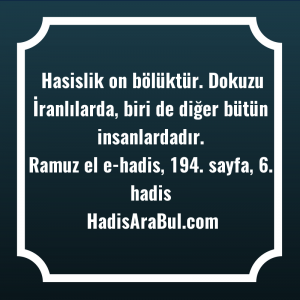   Hasislik on bölüktür. Dokuzu İranlılarda, ... ile başlayan hadis