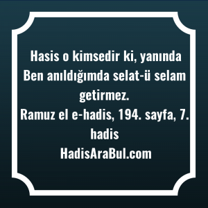   Hasis o kimsedir ki, yanında ... hadisi şerifi